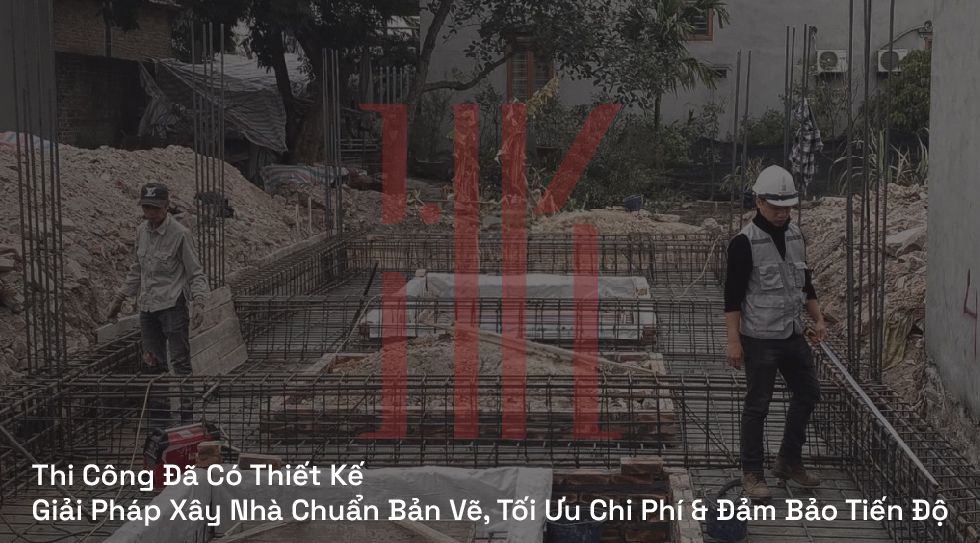 Thi Công Đã Có Thiết Kế | Giải Pháp Xây Nhà Chuẩn Bản Vẽ, Tối Ưu Chi Phí & Đảm Bảo Tiến Độ